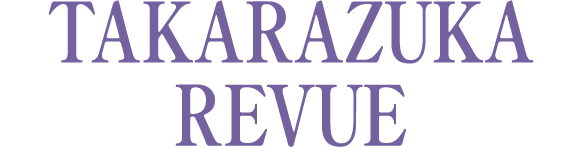 TAKARAZUKA REVUE