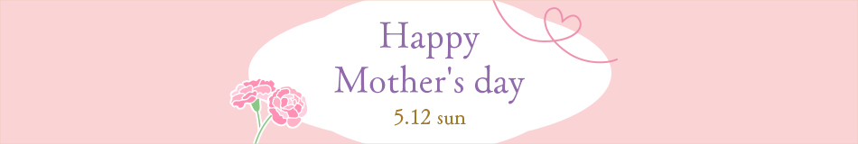 Happy Mother's day 5.12 Sun